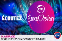 Découvrez la nouvelle webradio de RFM : Spéciale Eurovision